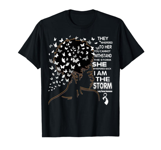 I am The Storm Lung Cancer Awareness Black Women Queen T-Shirt