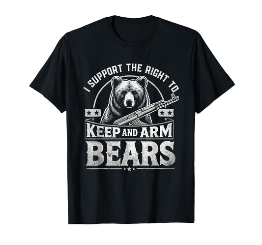 I Support the Right to Keep and Arm Bears Funny Meme Design T-Shirt