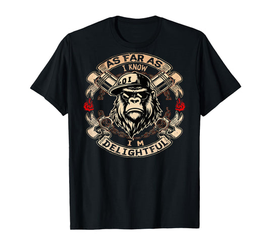 (ON Back) As Far As I Know I'm Delightful Funny Monkey Quote T-Shirt