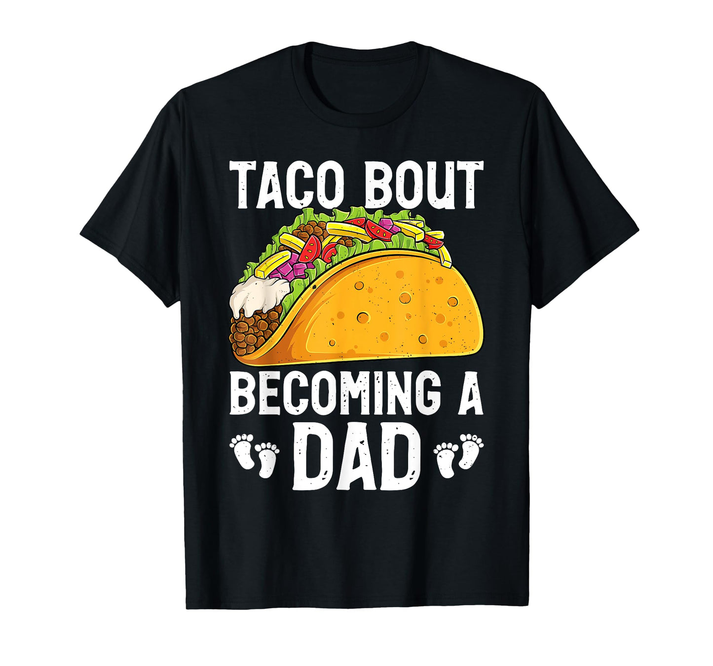 Taco Bout Becoming A Dad Funny Baby Reveal New Daddy T-Shirt
