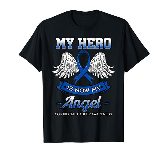 My Hero Is Now My Angel Colorectal Cancer CRC Awareness T-Shirt