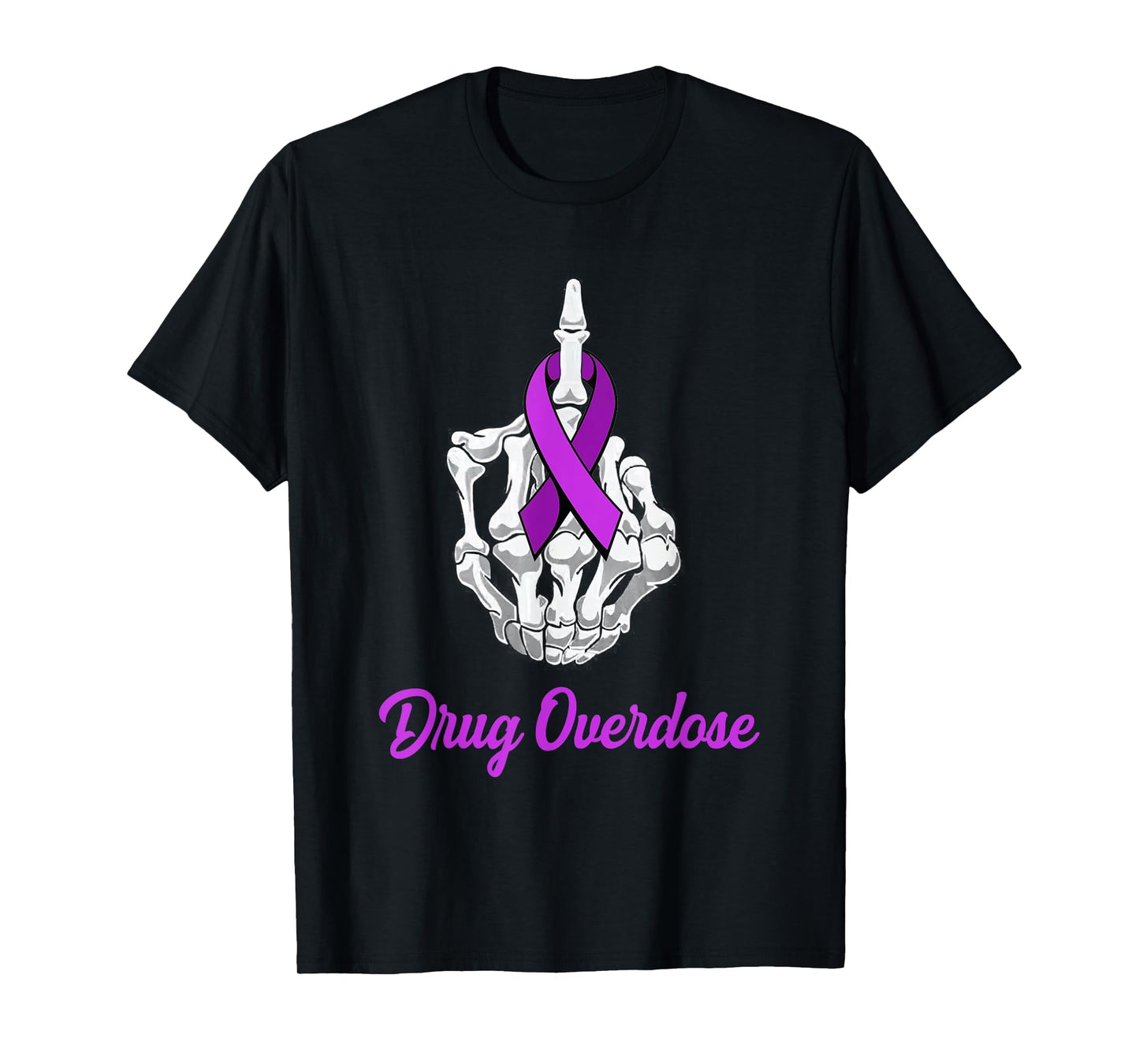 Fuck Drug Overdose Skeleton Hand Purple Ribbon Warrior T-Shirt