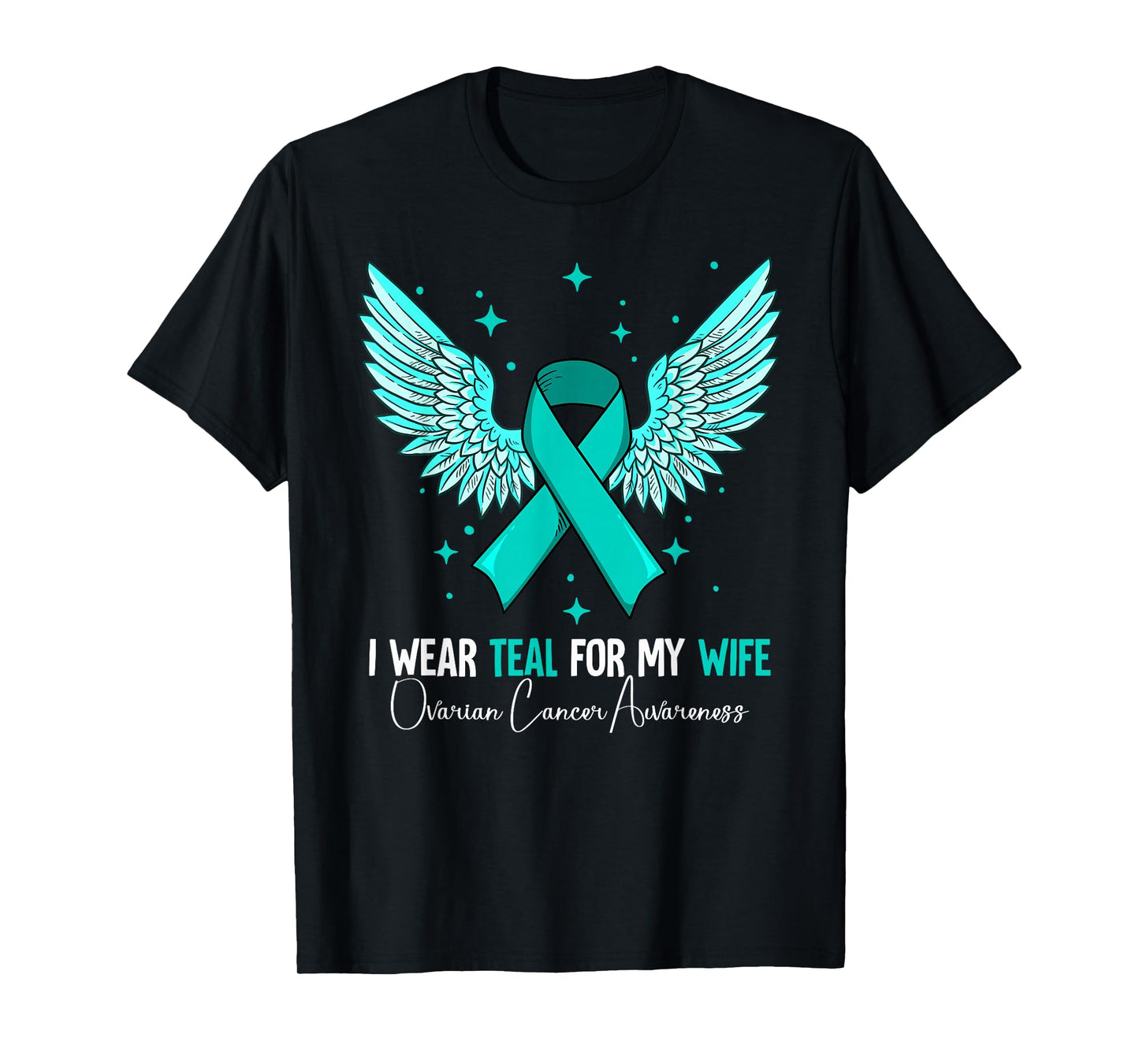 I Wear Teal For My Wife Ovarian Cancer Awareness T-Shirt