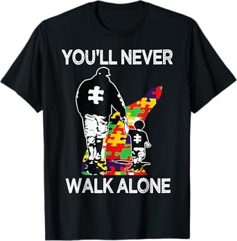 Autism Dad Support Alone Puzzle You'll Never Walk T-Shirt