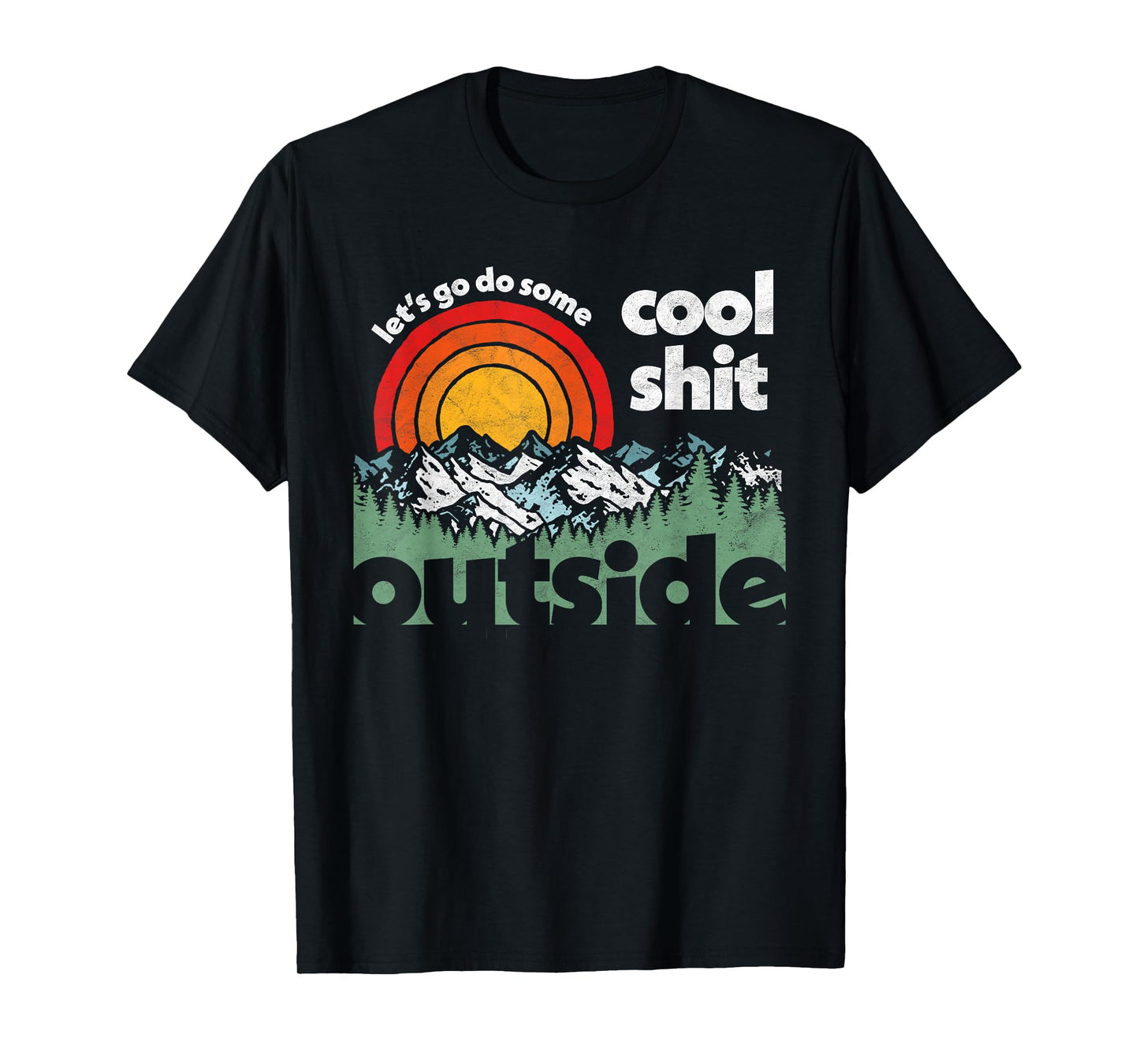 Let's Do Cool Shit Outside Retro Funny Nature T-Shirt T-Shirt