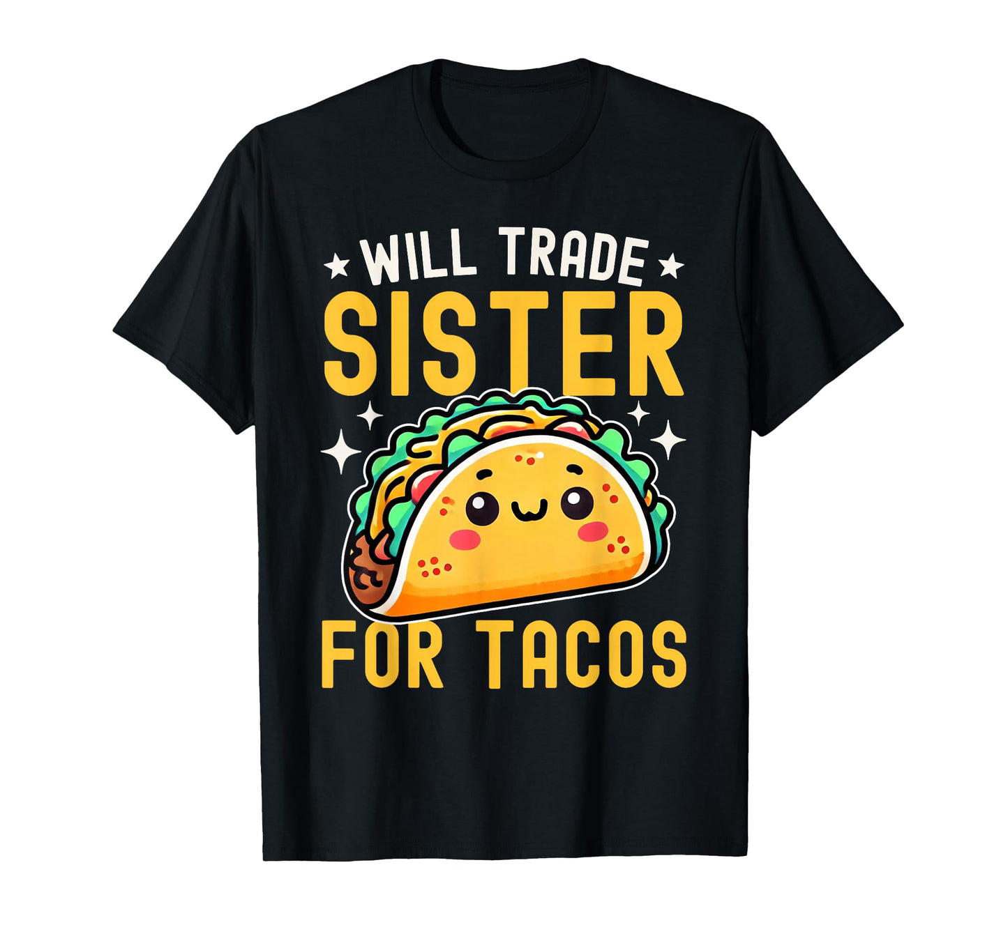 Will Trade Sister For Tacos Taco Lover Cinco De Mayo T-Shirt
