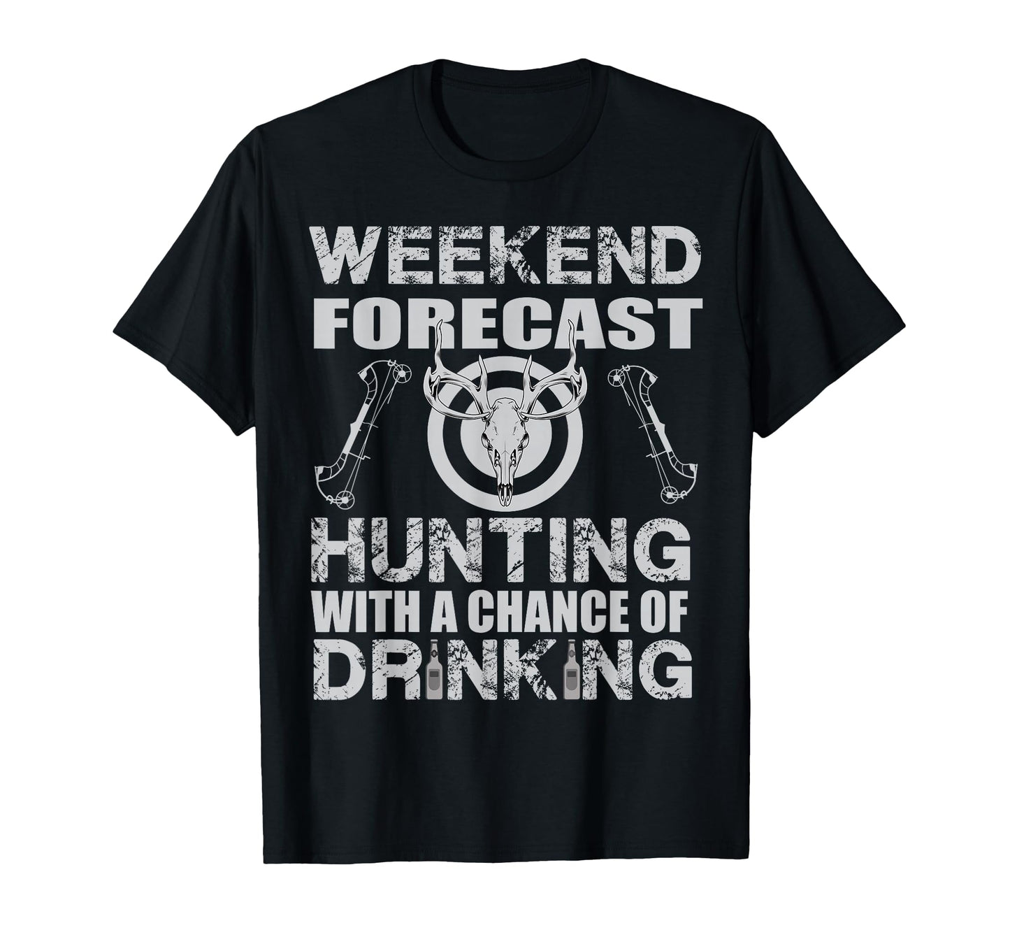 Weekend Forecast Hunting with a Chance of Drinking Bow Hunt T-Shirt