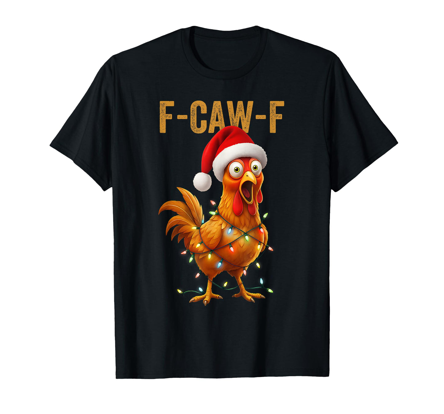 Funny Chicken Santa Christmas Lights, F-Caw-f Christmas T-Shirt