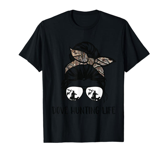 dove hunting life messy bun Funny Dove Hunter woman mom T-Shirt