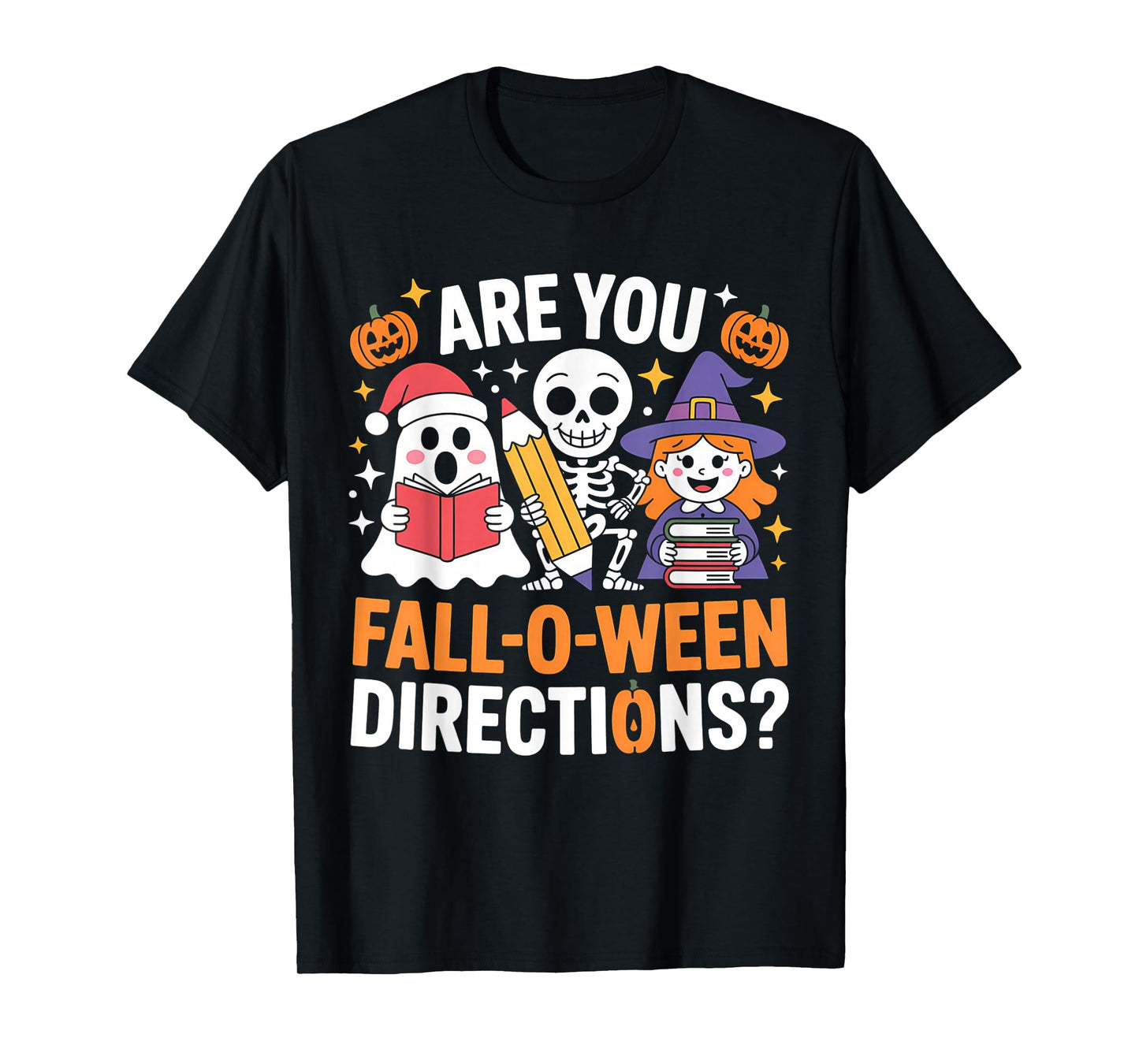 Funny Halloween Teacher Joke are You Fall O Ween Directions T-Shirt