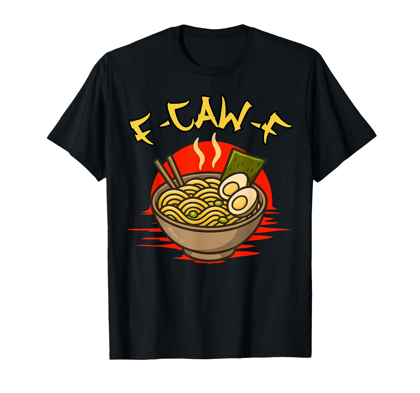 F-CAW-F Funny Chicken Ramen Humor, Sarcastic Vintage Ramen, T-Shirt