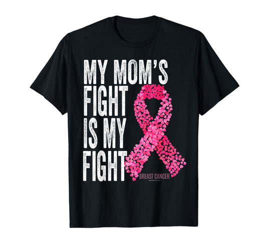 My Mom's Fight is My Fight Breast Cancer Awareness Support T-Shirt