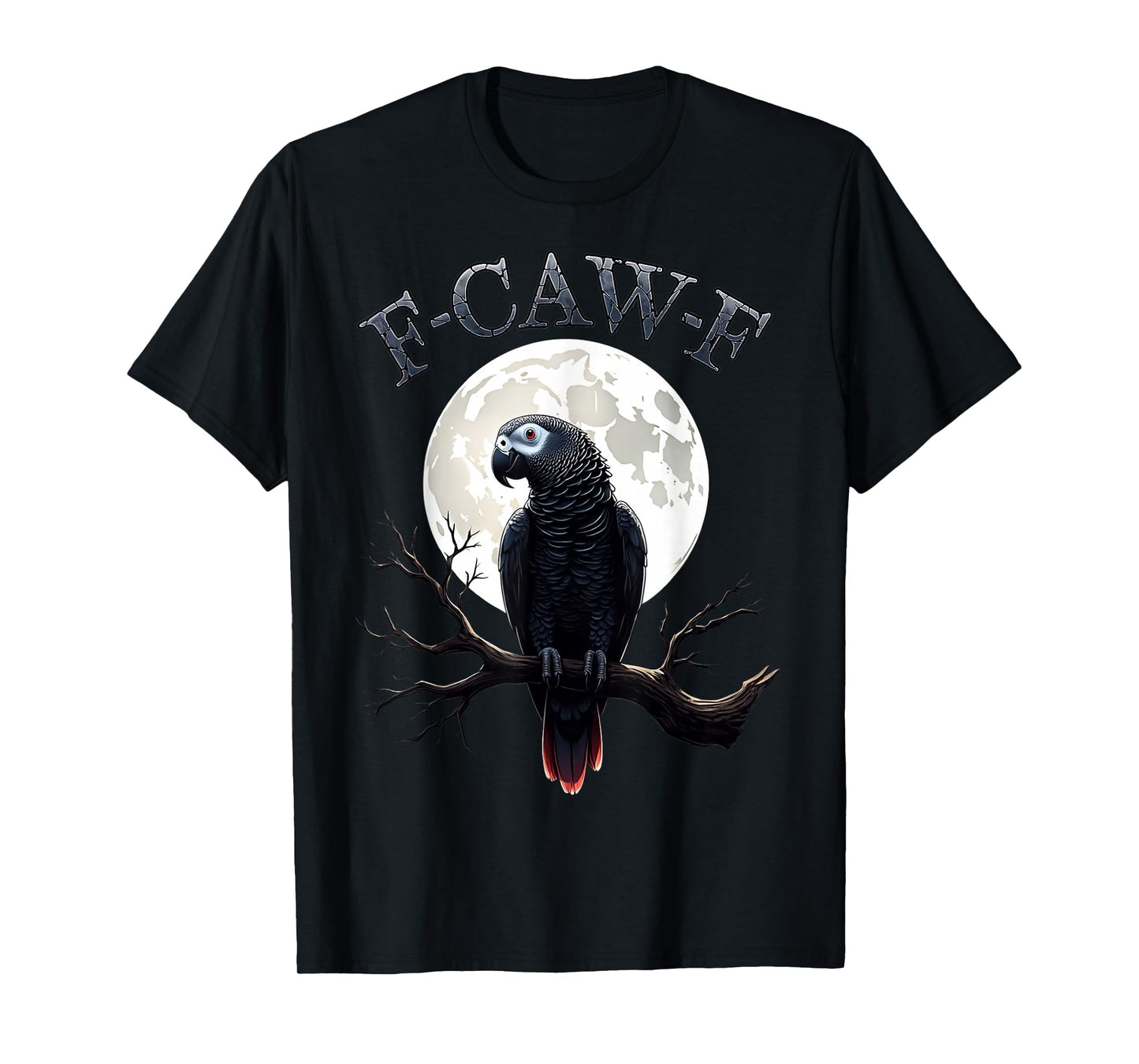 F-Caw-F Funny Black Parrot Bird Moon Gothic Adult Humor Fun T-Shirt