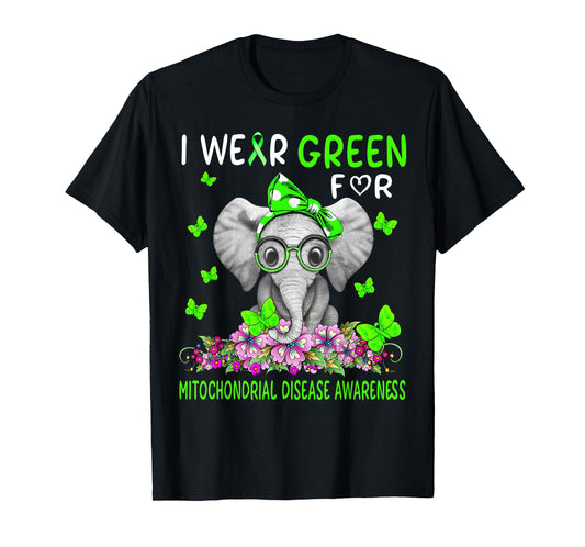 I wear Green For Mitochondrial Disease Awareness T-Shirt
