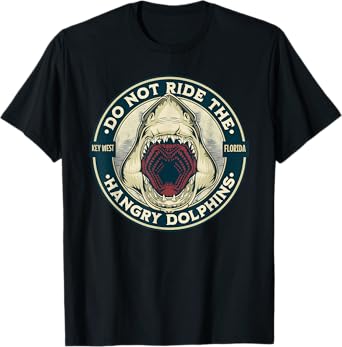 Funny Shark Key West Florida Do Not Ride the Hangry Dolphins T-Shirt