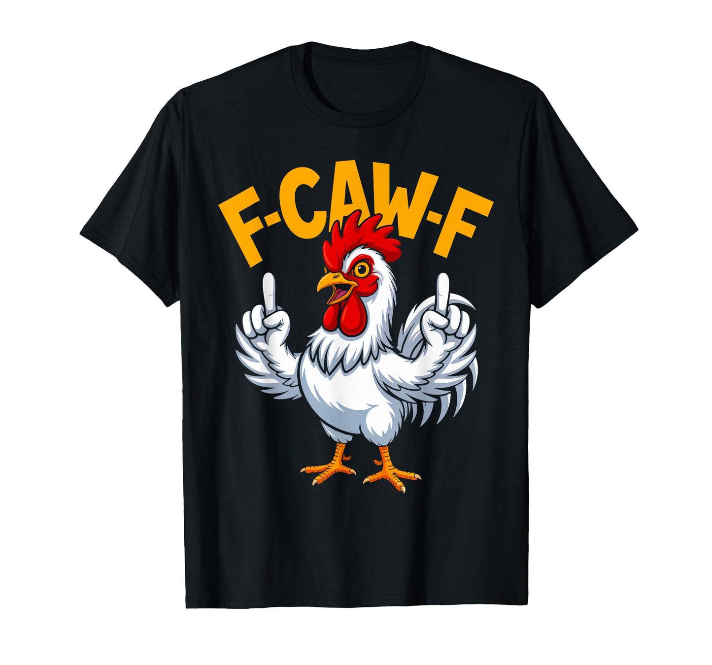 F-Caw-F Eagerlys Colorful Funny Rooster Meme T-Shirt