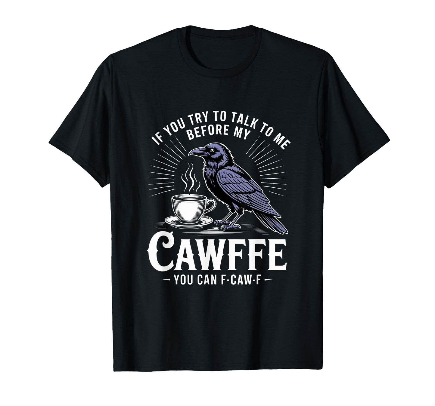 Funny Coffee Lover F-CAW-F Cawfee T-Shirt