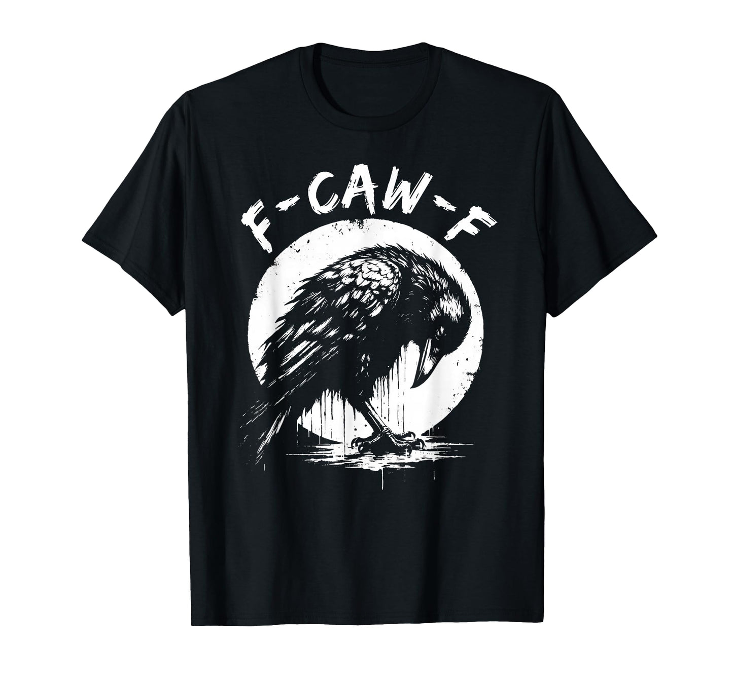 Black Crow F-Caw-F Funny Black Bird Raven Graphic Art Humor T-Shirt