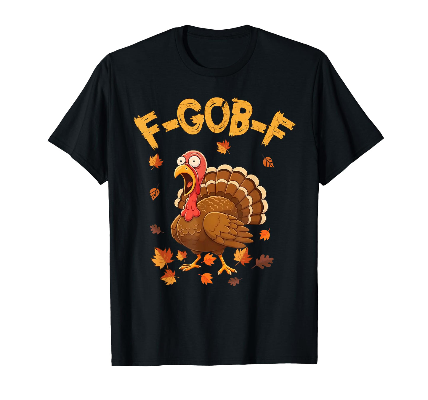 Funny F-GOB-F Turkey F-CAW-F Thanksgiving Bird Crow Chicken T-Shirt