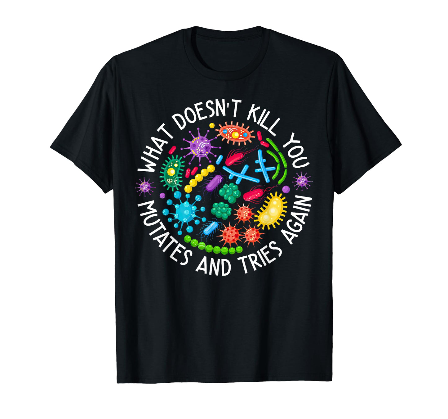 What Doesn't Kill You Mutates And Tries Again Lab Week 2024 T-Shirt