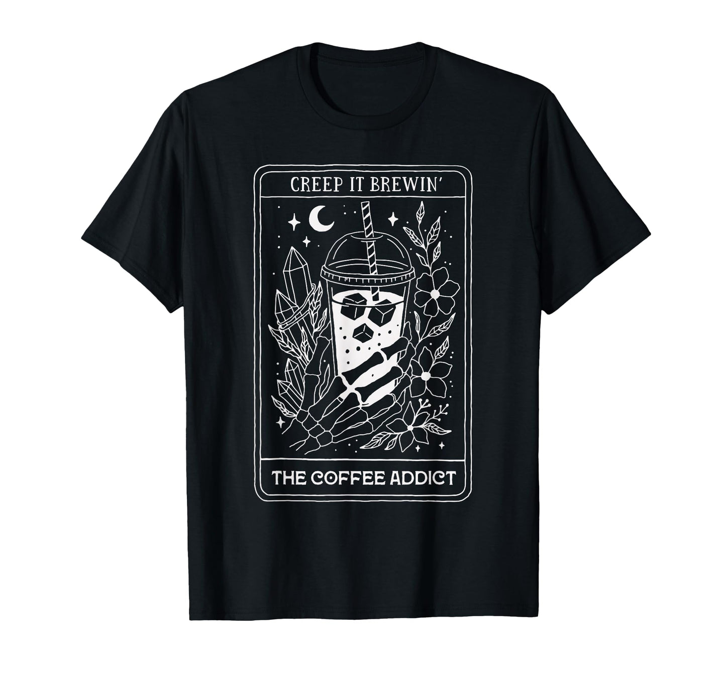 Creep It Brewin Coffee Skeleton Hand Iced Coffee Halloween T-Shirt