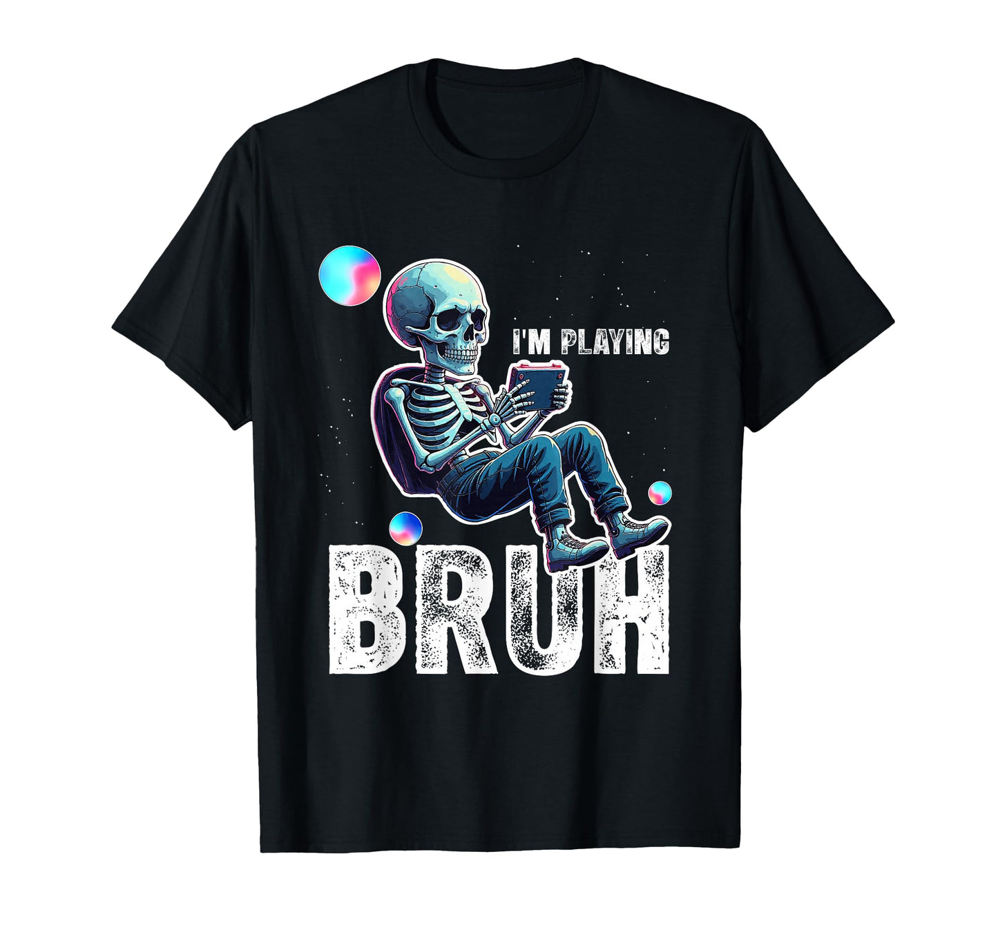 Funny Bruh im Playing Skeleton for Halloween Parties T-Shirt