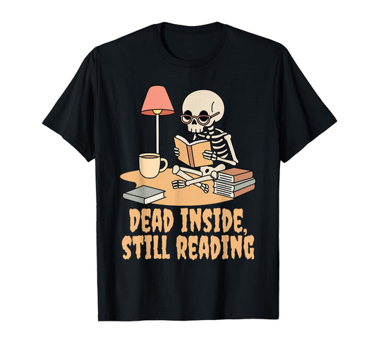 Dead Inside, Still Reading, Skeleton, Book Lover T-Shirt