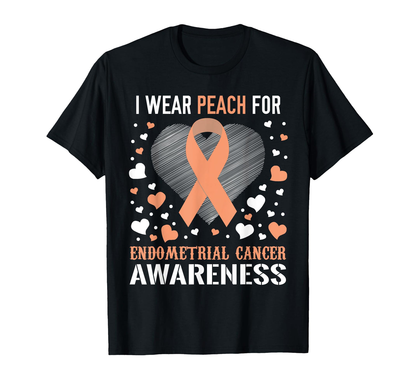 I Wear Peach For Endometrial Cancer Awareness Support Ribbon T-Shirt