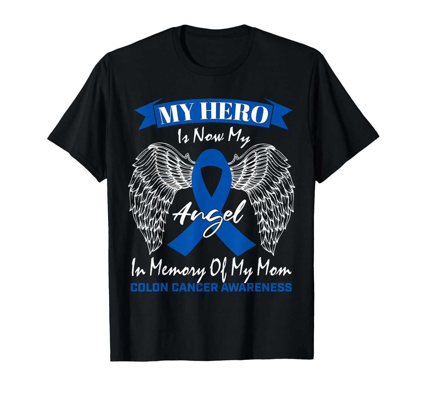 Wear Blue Ribbon In Memory Of My Mom Colon Cancer Awareness T-Shirt