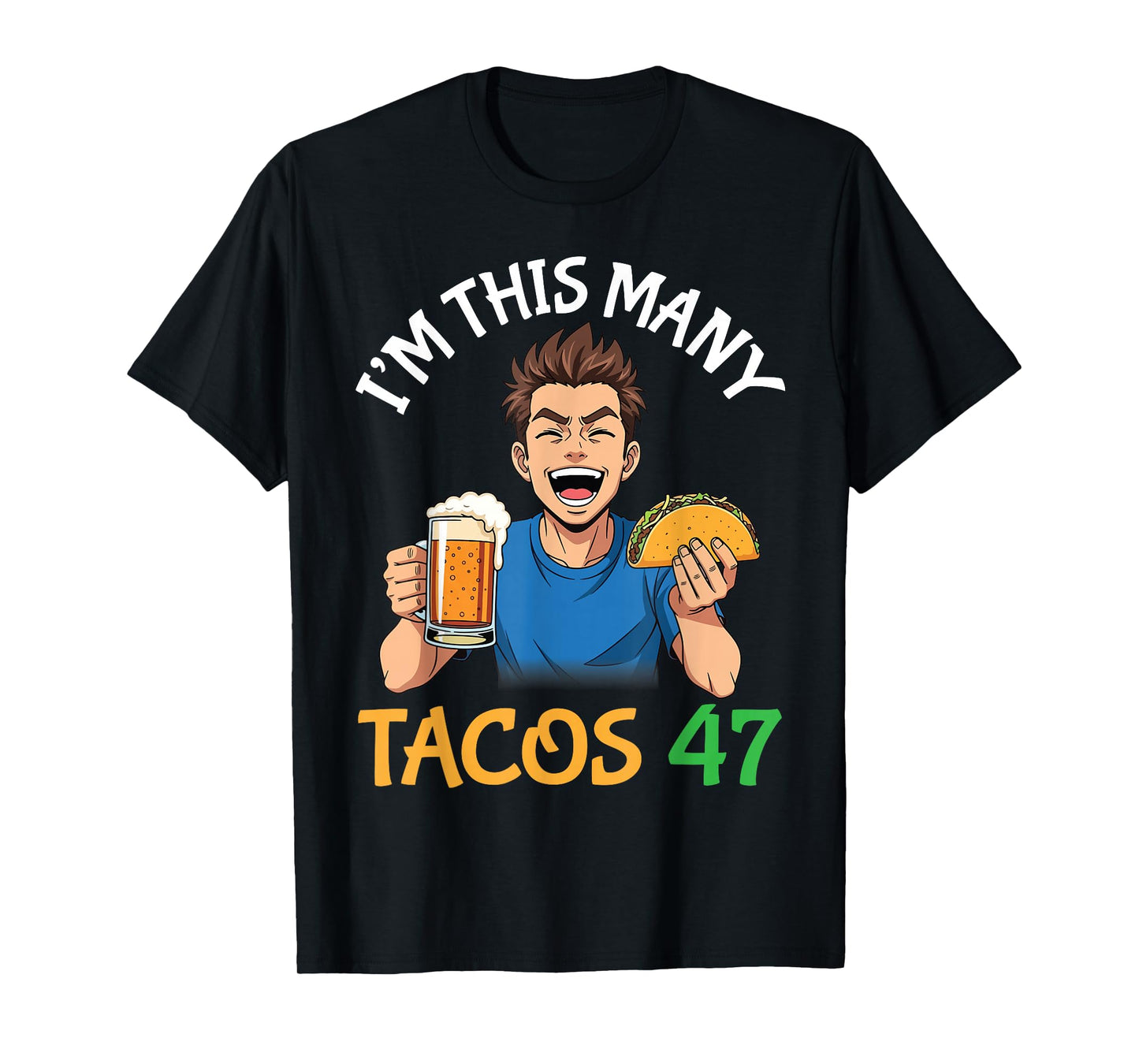 I’m This Many Tacos 47 Years Old Man Drinking Beer with Taco T-Shirt
