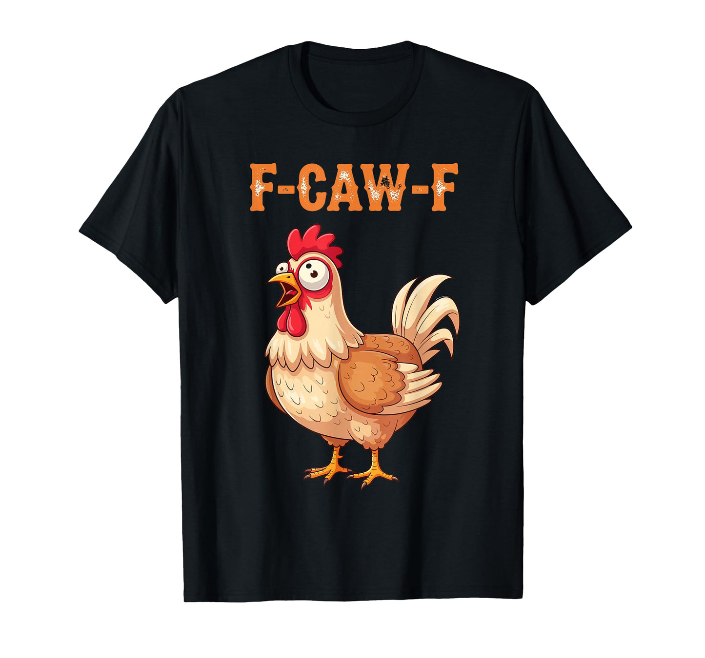 F-Caw-F Funny Quote Rooster T-Shirt