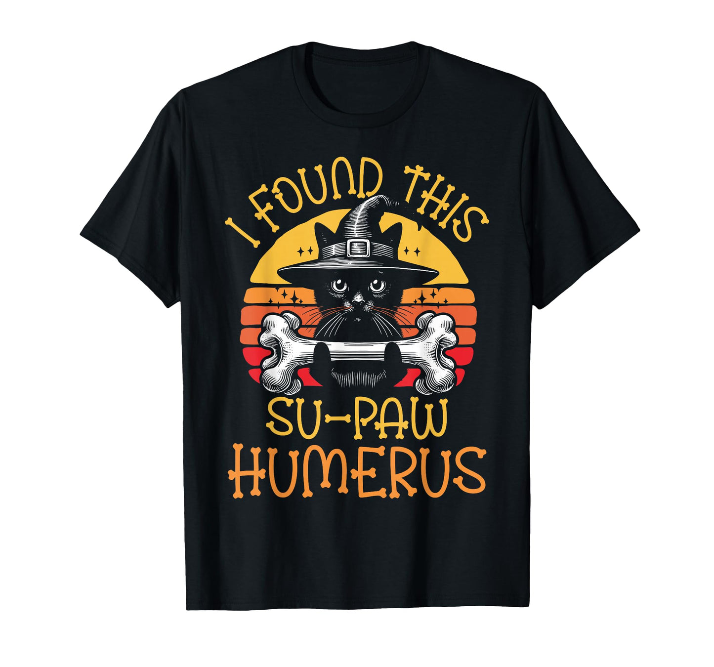I Found This Su-Paw Humerus - Funny Cat Halloween T-Shirt
