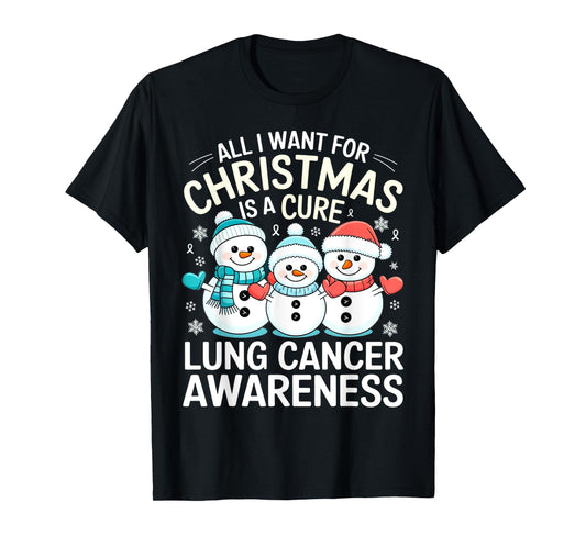 All I Want For Christmas Is A Cure Shirt - Lung Cancer T-Shirt