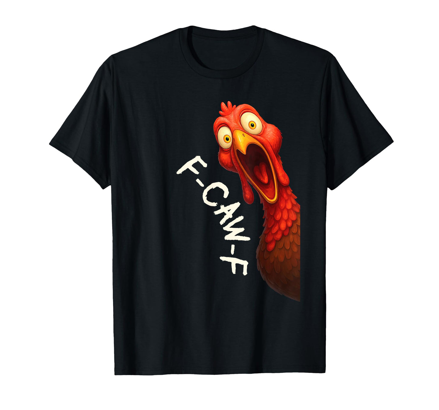 F Caw F Turkey T-Shirt