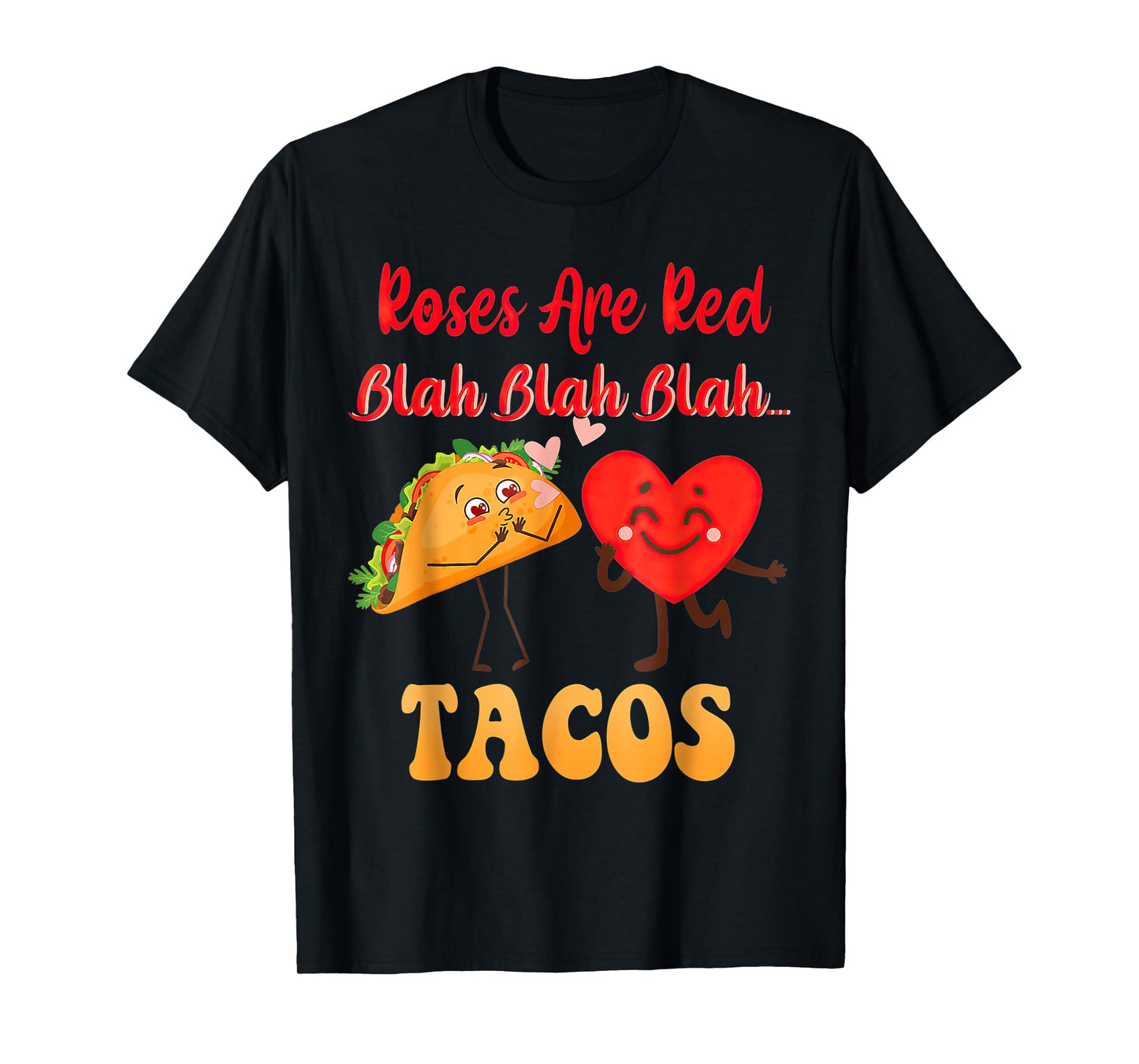 Roses Are Red Blah Tacos Valentine Day Food T-Shirt