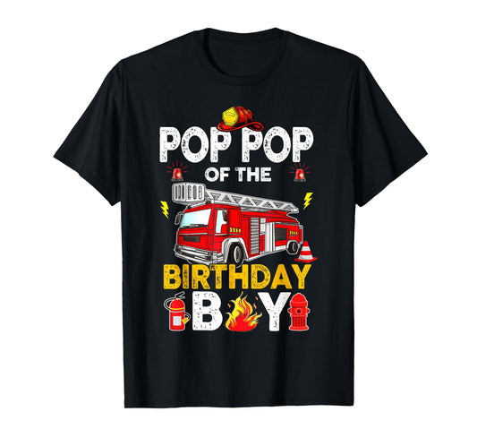 Pop Pop Of The Birthday Boy Fire Truck Firefighter Party T-Shirt