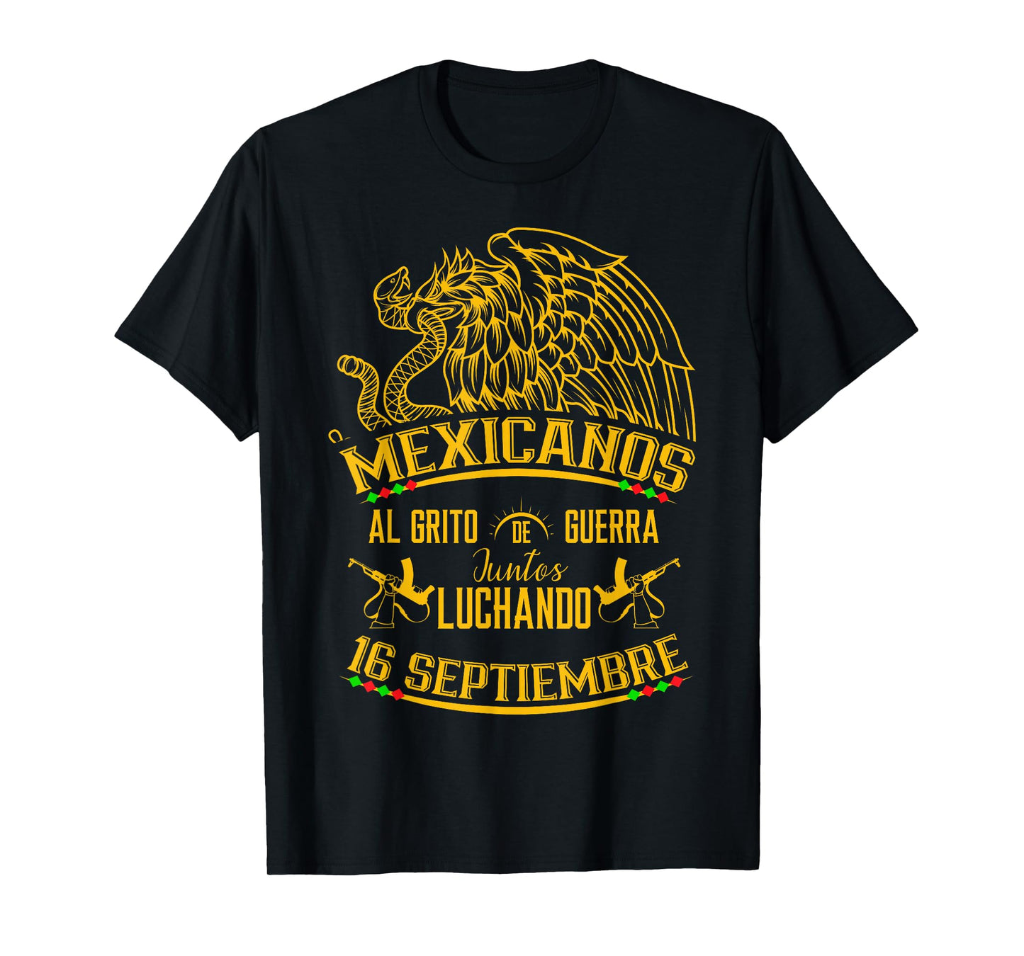Mexican Independence Day Mexico 16 de septiembre Mexicanos T-Shirt
