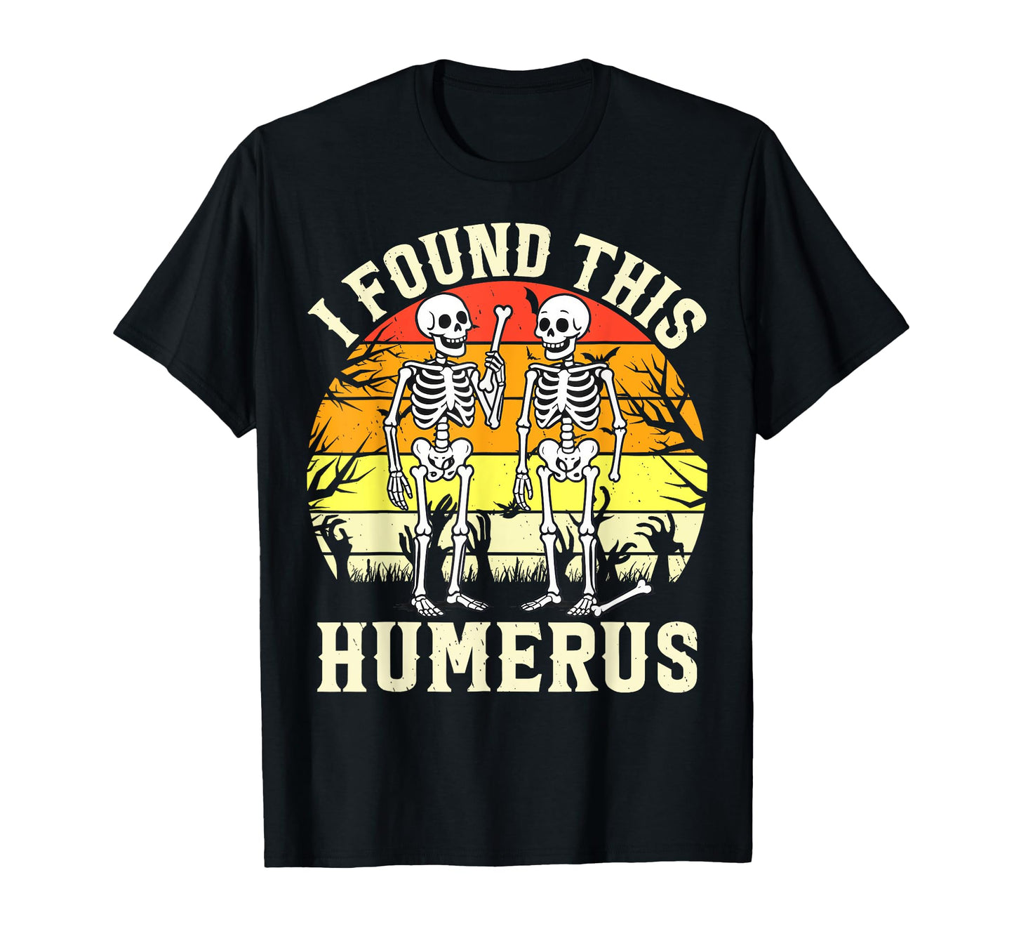 I Found This Humerus Funny Halloween Ghost Bone Spooky T-Shirt