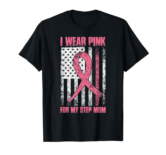 I Wear Pink For My Step Mom Breast Cancer Awareness USA Flag T-Shirt