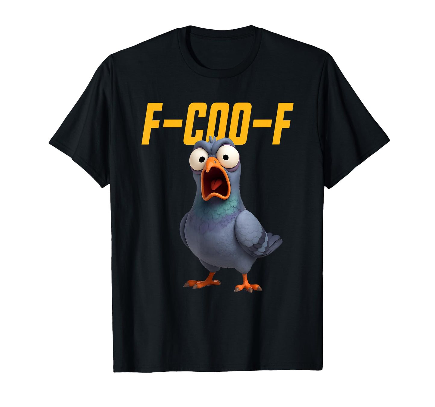 F-Coo-F Pigeon Funny Pigeon FCOOF F Coo F T-Shirt
