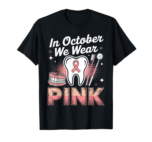 Dental Breast Cancer Awareness in October We Wear Pink Tooth T-Shirt