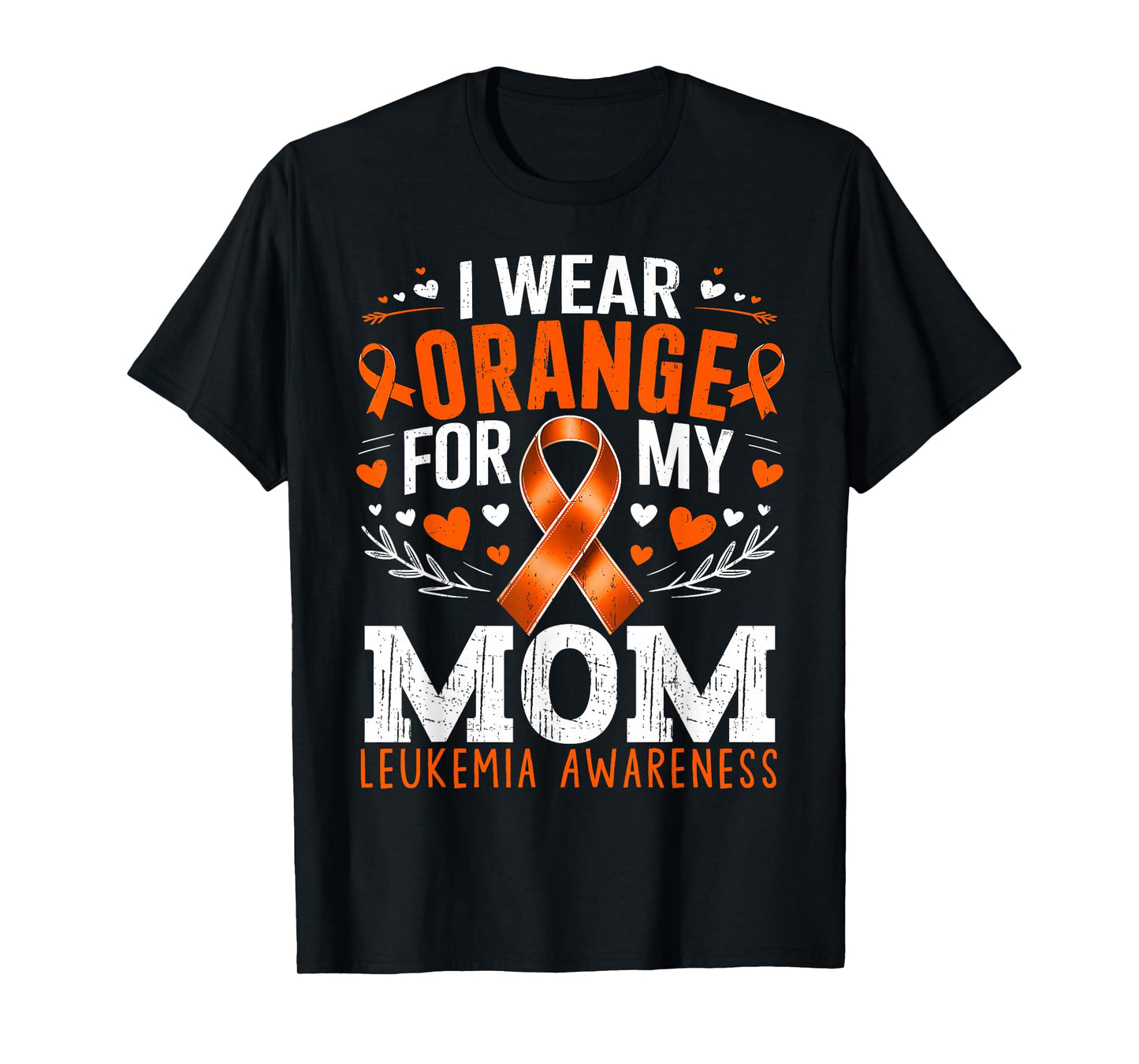 I Wear Orange for My Mommy Leukemia Awareness Month T-Shirt