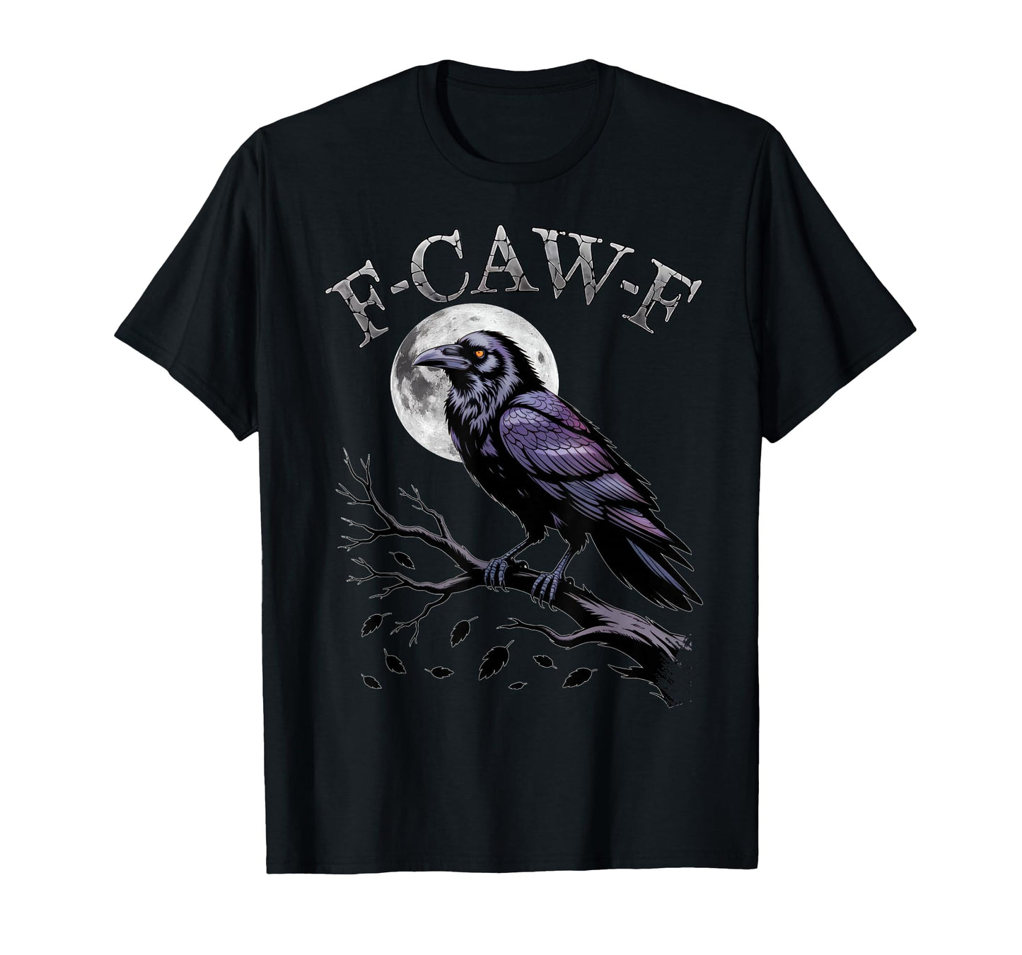 F-Caw-F Crow Black Bird Moon Gothic Humor for Men Women T-Shirt