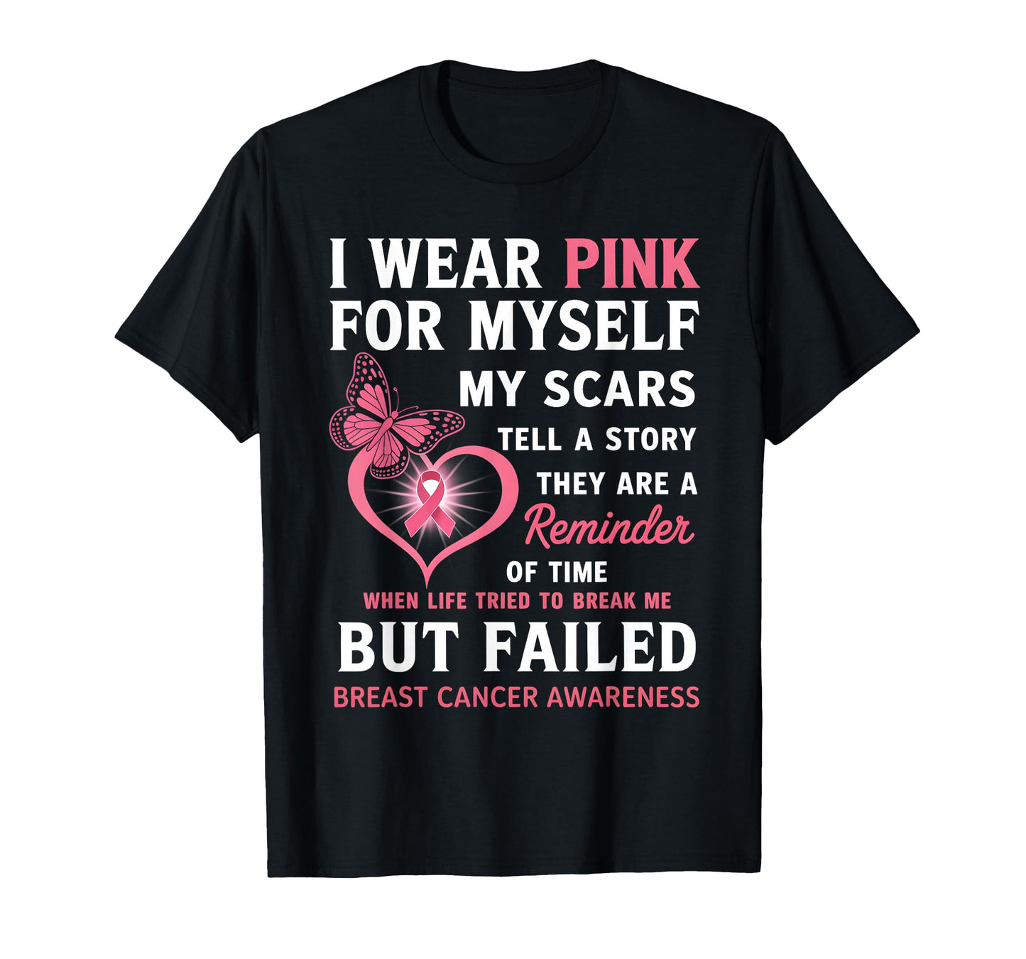 I Wear Pink for Myself My Scars But Failed Breast Cancer T-Shirt