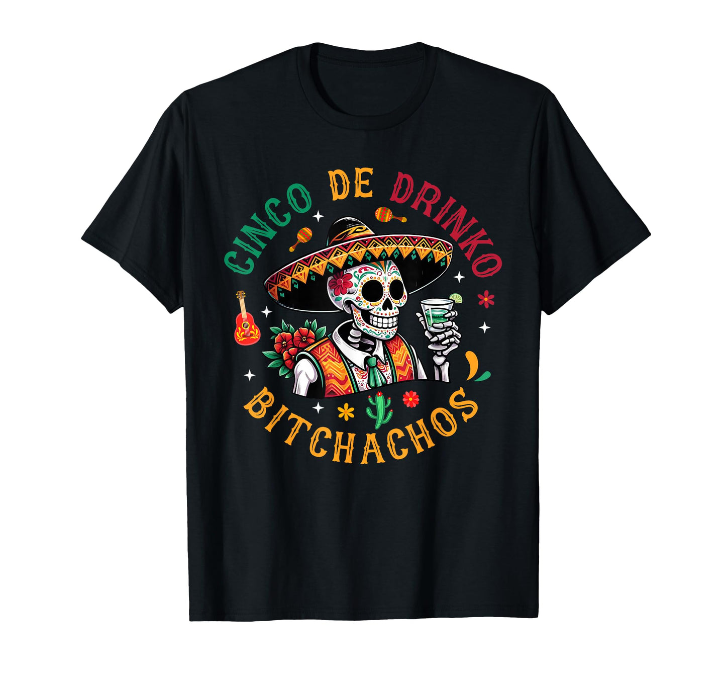 Cinco De Drinko Bitchachos Funny Cinco De Mayo Drinking T-Shirt