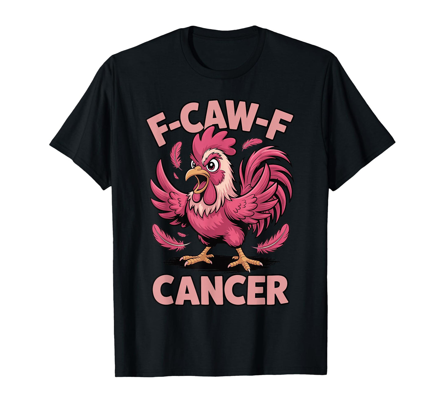 F-Caw-F Pink Rooster Meme Funny Chicken Cancer Awareness T-Shirt