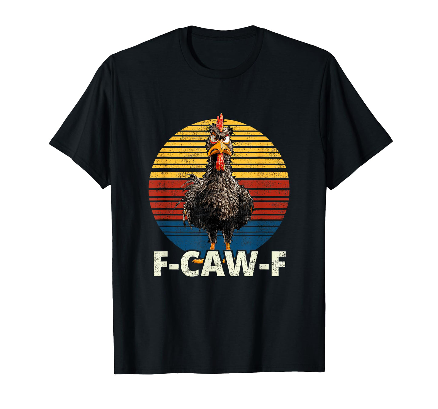 F Caw F Black Chicken, Chicken Lover, Funny F-Caw-F Chicken T-Shirt