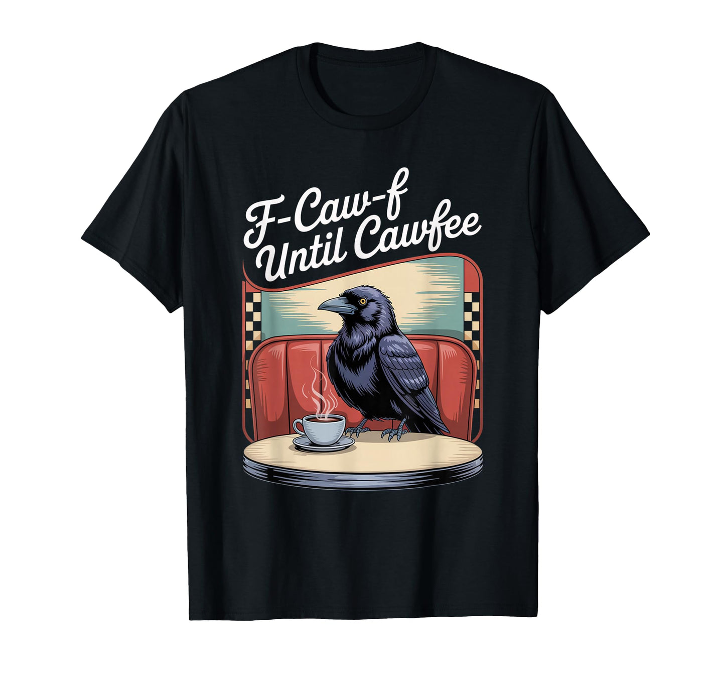 Funny Coffee Lover F-CAW-F Cawfee T-Shirt