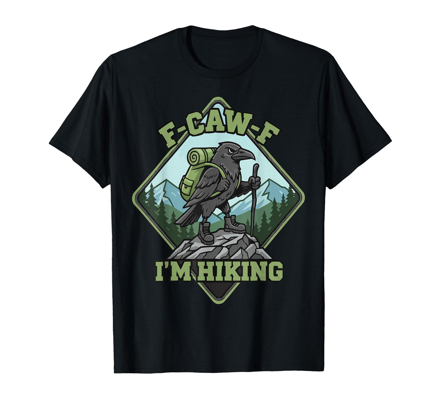F-CAW-F I'm Hiking Crow Raven Trekking Outdoors T-Shirt
