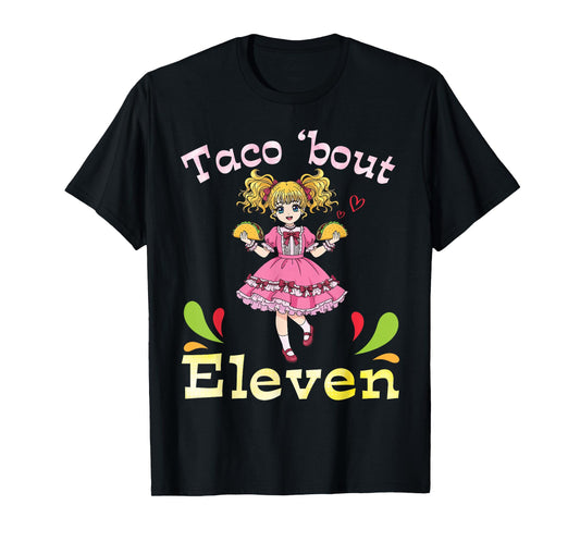 Cute Girl with Tacos I Taco Bout Eleven Years Old Birthday T-Shirt